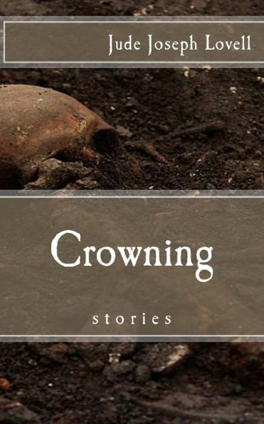 Crowning: And Other Stories