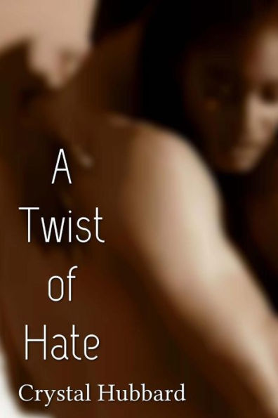 A Twist Of Hate