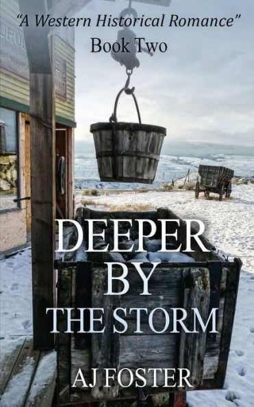 Deeper By The Storm: A Western Historical Romance (Western Historical Romance, Westerns)
