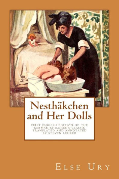 Nesthakchen And Her Dolls: First English Edition Of The German Children's Classic Translated And Annotated By Steven Lehrer