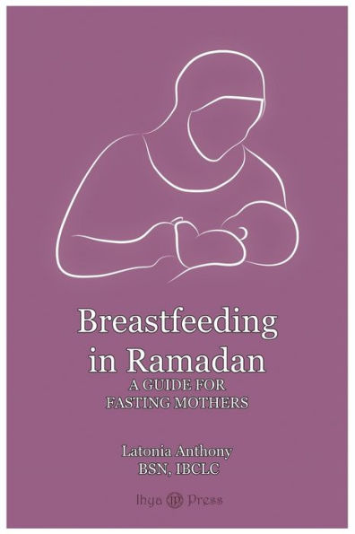 Breastfeeding In Ramadan: A Guide For Fasting Mothers