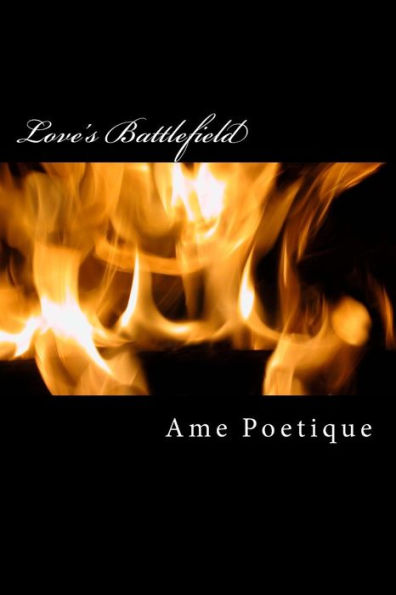 Love's Battlefield: My Personal Thought's And Reflection's