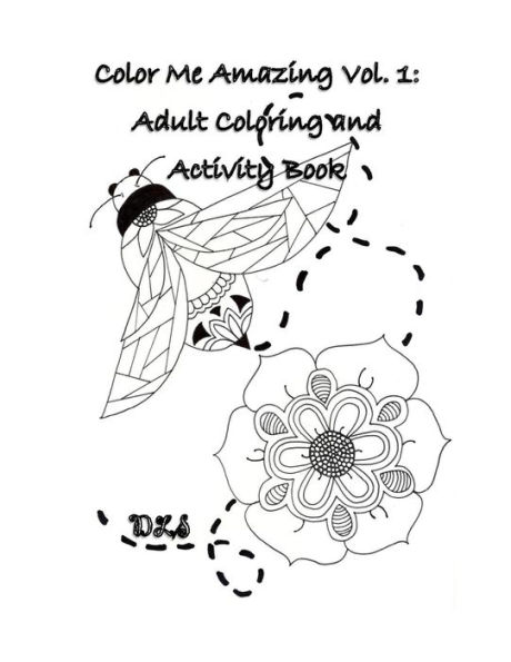 Color Me Amazing Vol. 1: Adult Coloring And Activity Book