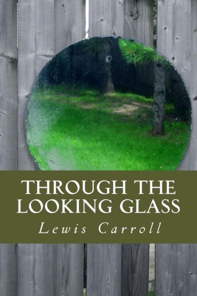 Through The Looking Glass: (And What Alice Found There)