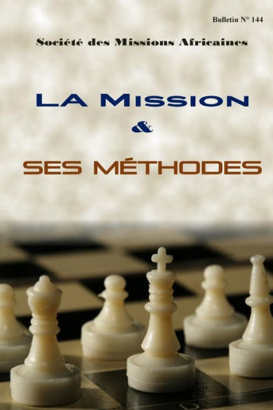 La Mission Et Ses Méthodes: Bulletin N° 144 (Bulletin Sma) (French Edition)
