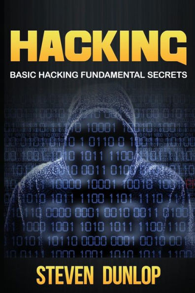 Hacking: Basic Hacking Fundamental Secrets