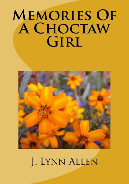 Memories Of A Choctaw Girl
