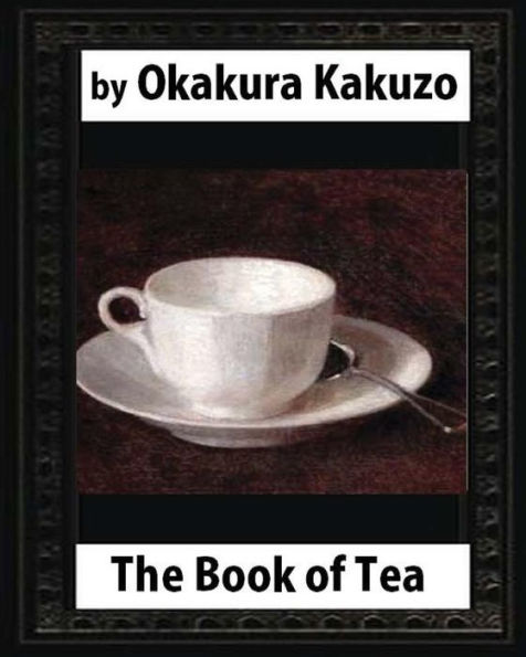 The Book Of Tea(1906) By:Okakura Kakuzo