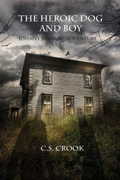 The Heroic Dog And Boy: Johnny's Heroic Adventure (Johnny's Adventure)