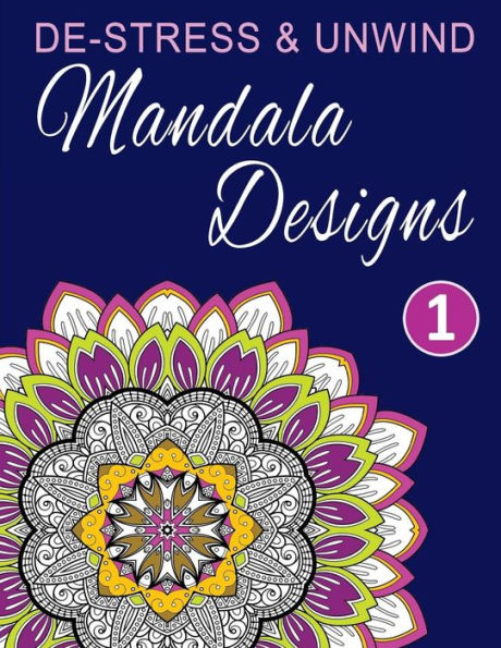 De-Stress And Unwind Mandala Designs