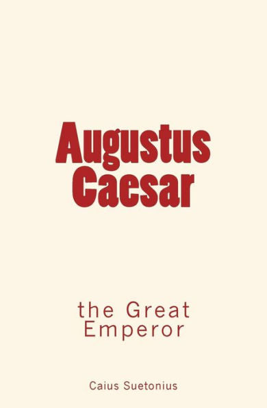 Augustus Caesar: The Great Emperor