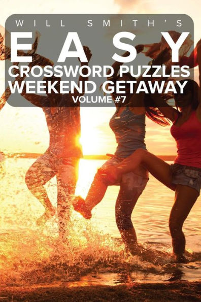Will Smith Easy Crossword Puzzles -Weekend Getaway ( Volume 7) (The Lite & Unique Jumbo Crossword Puzzle Series)