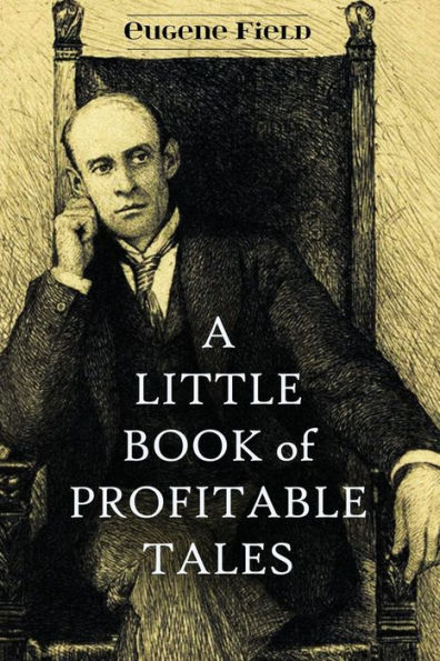 A Little Book Of Profitable Tales - 9781530665167