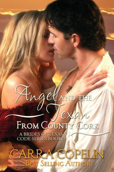 Angel And The Texan From County Cork: A Brides Of Texas Code Series, Book 3