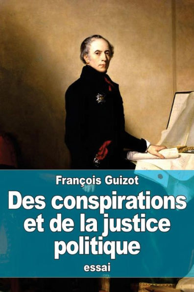 Des Conspirations Et De La Justice Politique (French Edition) - 9781530668045