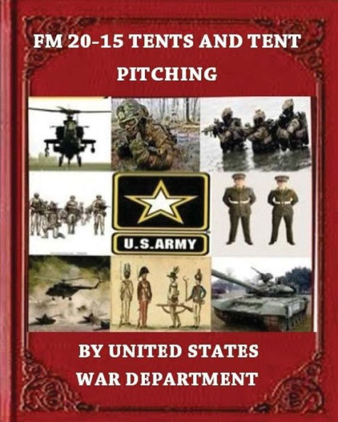 Fm 20-15 Tents And Tent Pitching,By War Department, United States