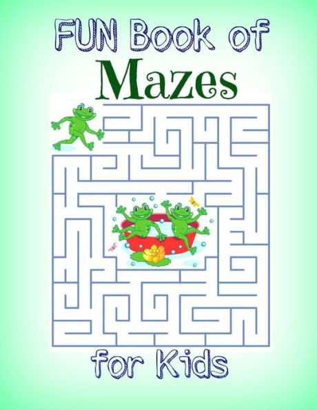 Fun Book Of Mazes For Kids: Includes Bonus Coloring Pages At The End (Cool Mazes For Kids Of All Ages)