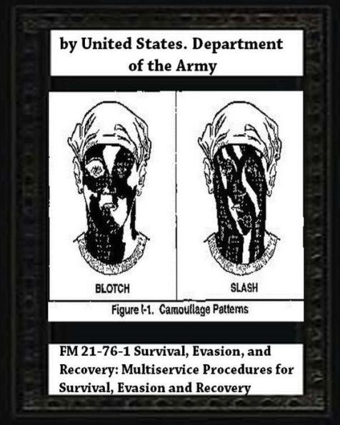 Fm 21-76-1 Survival, Evasion, And Recovery: Multiservice Procedures For Survival