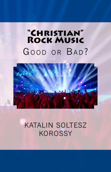 Christian Rock Music: Good Or Bad?