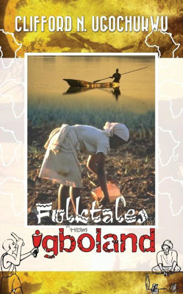 Folktales From Igboland - 9781530681655