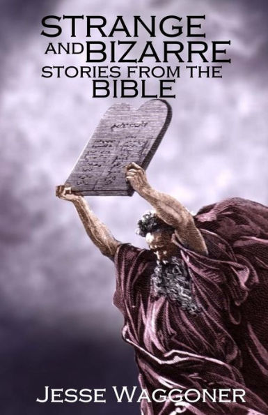Strange And Bizarre Stories From The Bible
