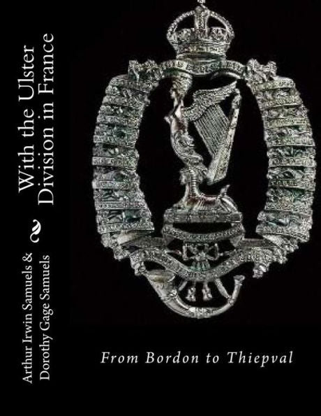 With The Ulster Division In France: From Bordon To Thiepval