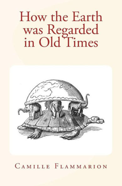 How The Earth Was Regarded In Old Times