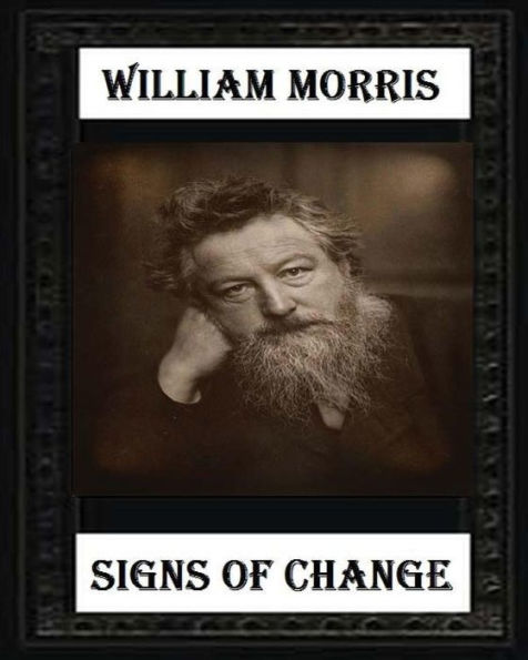 Signs Of Change (1888), By William Morris