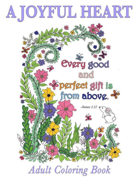 Christian Coloring Book: A Joyful Heart: Inspirational Quotes From The Bible