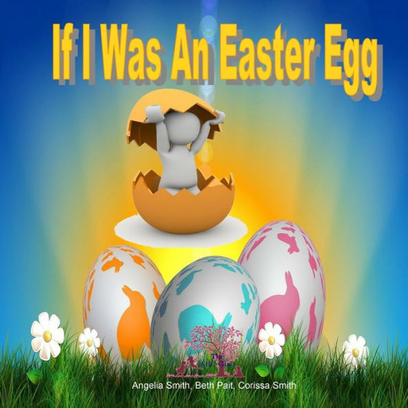 If I Was An Easter Egg (Bright)