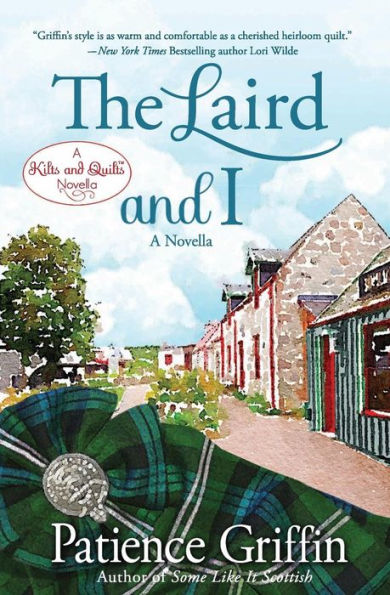 The Laird And I: A Kilts And Quilts Of Whussendale Novella