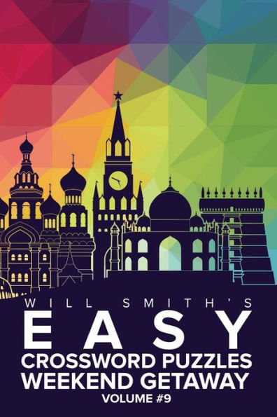Will Smith Easy Crossword Puzzles -Weekend Getaway ( Volume 9) (The Lite & Unique Jumbo Crossword Puzzle Series)