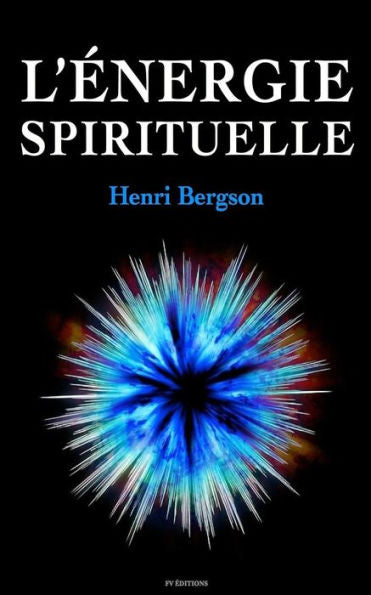 L'Energie Spirituelle (French Edition)