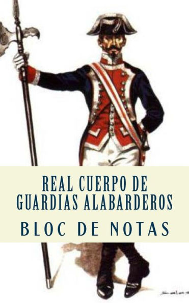 Bloc De Notas (Real Cuerpo De Guardias Alabarderos) (Spanish Edition)
