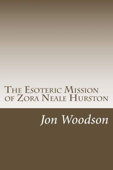 The Esoteric Mission Of Zora Neale Hurston