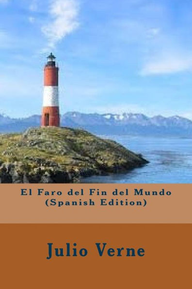 El Faro Del Fin Del Mundo (Spanish Edition) - 9781530707355