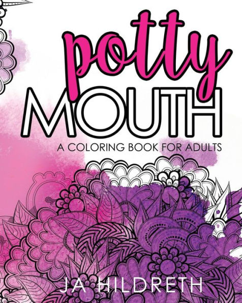Potty Mouth: A Coloring Book For Adults