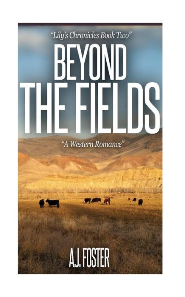 Beyond The Fields: A Western Historical Romance (Mail Order Bride, Western Historical Romance)