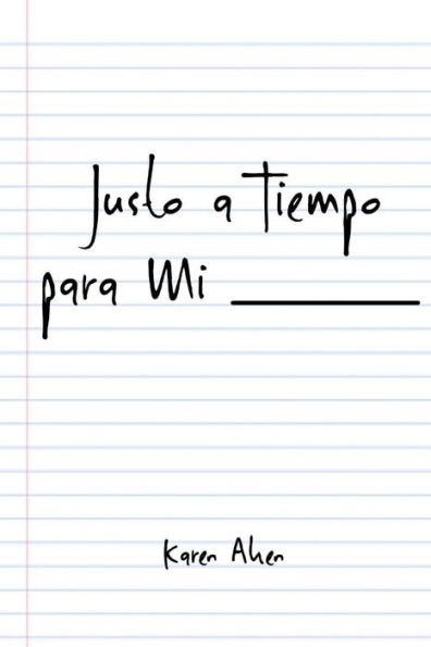 Justo A Tiempo Para Mi (Spanish Edition)