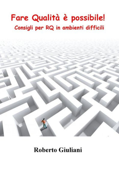 Fare Qualita' E' Possibile!: Consigli Per Rq In Ambienti Difficili (Italian Edition)