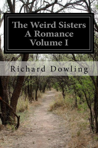 The Weird Sisters A Romance Volume I