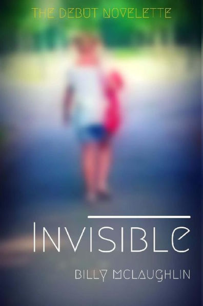 Invisible: A Brand New Short Story