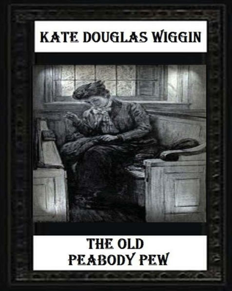 The Old Peabody Pew (1907) By Kate Douglas Wiggin