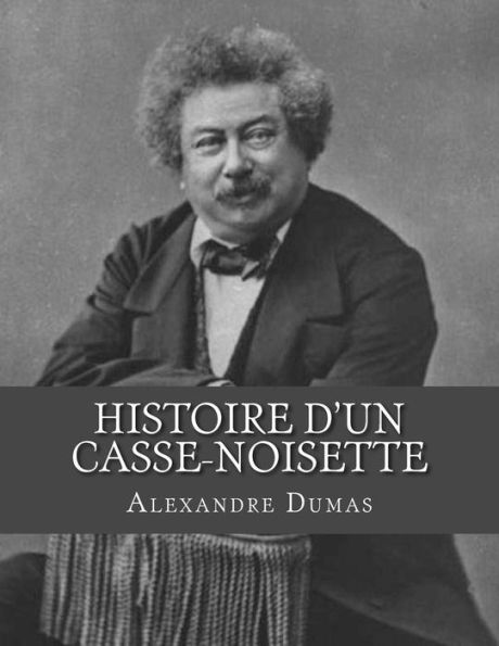 Histoire D'Un Casse-Noisette (French Edition) - 9781530732388