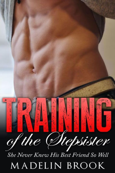 Training Of The Stepsister: She Never Knew His Best Friend So Well