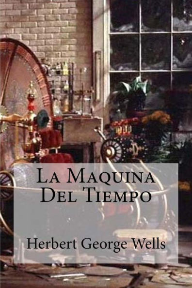 La Maquina Del Tiempo (Spanish Edition) - 9781530738847