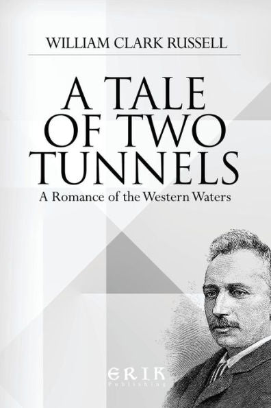 A Tale Of Two Tunnels: A Romance Of The Western Waters