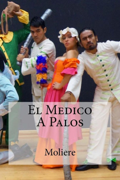 El Medico A Palos (Spanish Edition) - 9781530740444