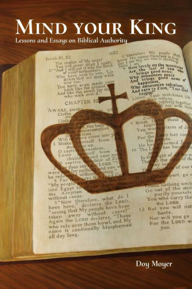 Mind Your King: Lessons And Essays On Biblical Authority