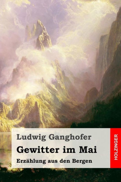 Gewitter Im Mai: Erzählung Aus Den Bergen (German Edition)